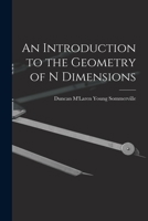 An Introduction to the Geometry of N Dimensions 1013640195 Book Cover