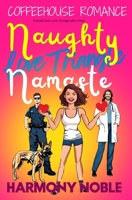 Naughty Love Triangle Namaste (Coffeehouse Romance (Small Town Cafe Inspired Heartwarming Pacific Northwest Rom-Com)) 1963074262 Book Cover