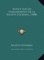 Notice Sur Les �tablissements de la Soci�t� Cockerill (Classic Reprint) 116736354X Book Cover