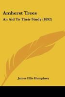 Amherst Trees: An Aid To Their Study 1246483521 Book Cover