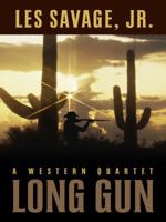 Long Gun: A Western Quartet 1594147310 Book Cover
