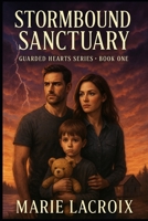 Stormbound Sanctuary: Guarded Hearts Series - Book One B0FN4W3741 Book Cover
