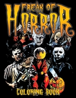 Freak Of Horror Coloring Book: Horror Adults Coloring Book for Stress Relief and Relaxation B08PJKJBS9 Book Cover
