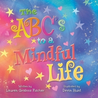 The ABC's to a Mindful Life B099T7SNF2 Book Cover