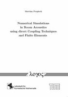 Numerical Simulations in Room Acoustics Using Direct Coupling Techniques and Finite Elements 3832531394 Book Cover
