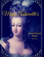 Marie Antoinette's French Ruled Paper: 50 Sheets Composition Style 1720062765 Book Cover