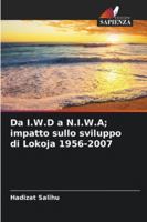 Da I.W.D a N.I.W.A; impatto sullo sviluppo di Lokoja 1956-2007 (Italian Edition) 620245945X Book Cover