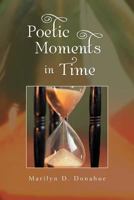 Poetic Moments in Time 1479769916 Book Cover