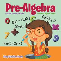 Pre-Algebra Grade 6-8 Workbook Children's Algebra Books 1683747402 Book Cover