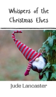 Whispers of the Christmas Elves 9916909245 Book Cover