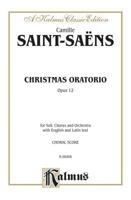 Christmas Oratorio, Op. 12: Satb with Ssatbar Soli (Orch.) (Latin, English Language Edition) 0769245277 Book Cover