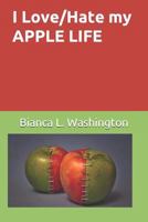 I Love / Hate my APPLE LIFE 179445859X Book Cover
