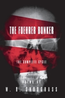 The Fuehrer Bunker: The Complete Cycle (American Poets Continuum) 1880238195 Book Cover