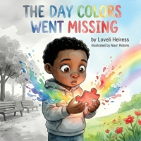 The Day Colors Went Missing B0GTCHCWW5 Book Cover