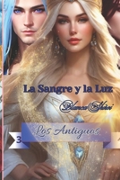 Los Antiguos 3: La sangre y la luz (Spanish Edition) B0CRBB2RCQ Book Cover