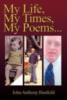 My Life, My Times, My Poems 1438950004 Book Cover