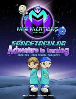 Mini Martians - Cool School Subjects: Mini Martians Spacetacular Adventures in Learning 1482556928 Book Cover