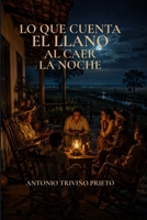 LO QUE CUENTA EL LLANO AL CAER LA NOCHE (Spanish Edition) B0H6R76G2K Book Cover