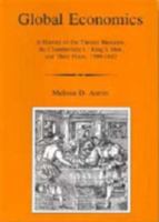 Global Economics: A History of the Theater Business, the Chamberlain's/King's Men, and Their Plays, 1599-1642 1611492580 Book Cover