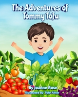 The Adventures of Tommy Tofu B0CNM6QDQD Book Cover