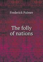 The Folly of Nations 1143095529 Book Cover