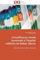 L'Insuffisance Rénale Terminale À L Hopital Militaire de Rabat, Maroc 3841785379 Book Cover