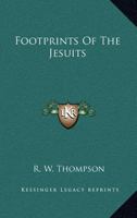 Footprints Of The Jesuits 0548371261 Book Cover