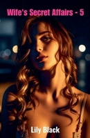 Wife's Secret Affairs - 5 B0GF4GTLZH Book Cover