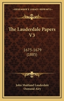 The Lauderdale Papers V3: 1673-1679 1167214153 Book Cover