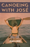 Canoeing with Jose 1571313214 Book Cover
