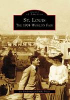 St. Louis: The 1904 World's Fair 0738561479 Book Cover