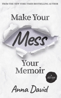 Make Your Mess Your Memoir 1951407229 Book Cover