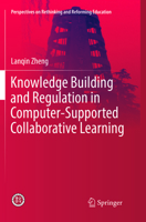 Knowledge Building and Regulation in Computer-Supported Collaborative Learning 9811019703 Book Cover