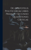De Aristotelis Politicorum Libris Primo Et Secundo Quaestiones Criticae 1022485628 Book Cover