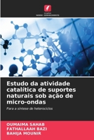 Estudo da atividade catalítica de suportes naturais sob ação de micro-ondas (Portuguese Edition) 6630382897 Book Cover