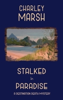 Stalked in Paradise: A Destination Death Mystery 1945856696 Book Cover