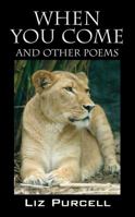 When You Come and Other Poems 1478705191 Book Cover