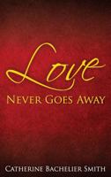 Love Never Goes Away 1939758106 Book Cover
