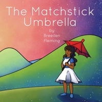 The Matchstick Umbrella 1736401203 Book Cover