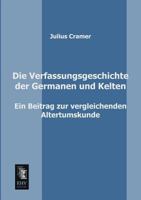 Die Verfassungsgeschichte Der Germanen Und Kelten 1161134646 Book Cover