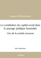 La constitution du capital social dans le paysage juridique burundais (French Edition) 2414610786 Book Cover
