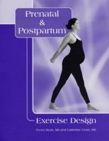 Prenantal and Postpartum Exercise Design B0041I74M4 Book Cover