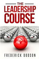 The Leadership Course 1463692064 Book Cover
