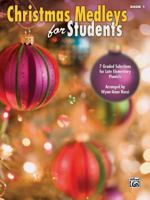 Christmas Medleys for Students, Bk 1: 7 Graded Arrangements for Late Elementary Pianists 0739091654 Book Cover