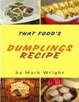 Dumplings Recipes: 50 Delicious of Dumplings Cookbooks 1542826896 Book Cover