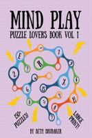 Mind Play: Puzzle Lovers Book Vol. 1 1977707998 Book Cover