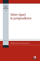 Selon (que) la jurisprudence (Bibliothèque de Droit Africain) (French Edition) 2806104610 Book Cover
