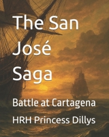 The San José Saga: Book 3 — Battle at Cartagena B0FF4N14LK Book Cover
