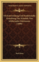 Die Entwicklung Und Funktionelle Gestaltung Des Schadels Von Ichthyophis Glutinosus (1898) 1149663766 Book Cover