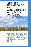 Catálogo Abreviado de los Manuscritos de la Biblioteca del Exemo 1103881965 Book Cover